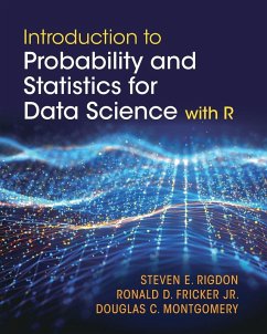 Introduction to Probability and Statistics for Data Science - Rigdon, Steven E. (Saint Louis University, Missouri); Fricker, Jr, Ronald D. (Virginia Polytechnic Institute and State Uni; Montgomery, Douglas C. (Arizona State University)