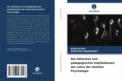 Die ethischen und pädagogischen Implikationen der Lehre der dunklen Psychologie - Roy, Kavita;Swargiary, Khritish