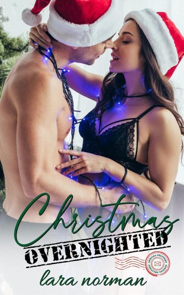 Christmas Overnighted: A Second Chance Romance (eBook, ePUB) Christmas Overnighted: A Second Chance Romance (eBook, ePUB)
