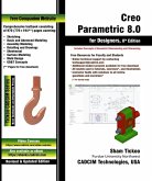 Creo Parametric 8.0 for Designers, 8th Edition (eBook, ePUB) Creo Parametric 8.0 for Designers, 8th Edition (eBook, ePUB)