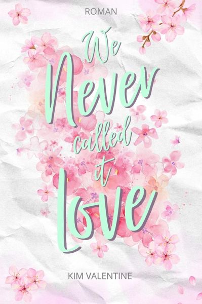 We Never Called It Love (eBook, ePUB) We Never Called It Love (eBook, ePUB)