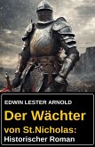 Der Wächter von St.Nicholas: Historischer Roman (eBook, ePUB) Der Wächter von St.Nicholas: Historischer Roman (eBook, ePUB)
