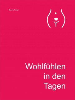 Wohlfühlen in den Tagen (eBook, ePUB) - Tränert, Sabine