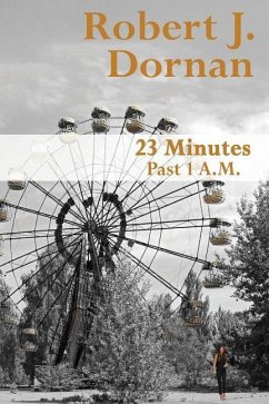 23 Minutes Past 1 A.M. - Dornan, Robert J