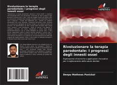 Rivoluzionare la terapia parodontale: I progressi degli innesti ossei - Mathews Panickal, Deepu