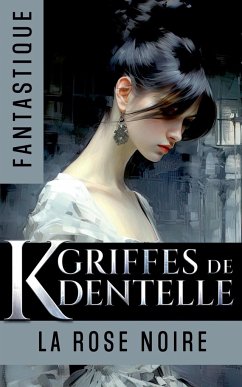 K, Griffes de Dentelle - Noire, La Rose