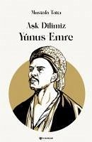 Ask Dilimiz Ynus Emre - Tatci, Mustafa