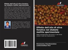 Effetto dell'olio di oliva fenolico nel diabete mellito sperimentale - Chandramohan, Ramasamy;Pari, Leelavinothan
