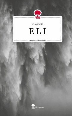 E L I. Life is a Story - story.one - ophelia, m.