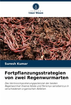 Fortpflanzungsstrategien von zwei Regenwurmarten - Kumar, Suresh