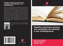 Mastite subclínica bovina em condições de fazenda e seu antibiograma - Hasan, Md. Tanvir;Sultana, Nazmin;Islam, Rafiqul