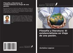 Filosofía y literatura: El existencialismo en Viaje de una pasión. - Legesse, Aschalew