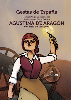 Agustina de Aragón y el sitio de Zaragoza - Cuenca López, Manuel Ángel