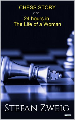 Chess and Twenty-Four Hours in the Life of a Woman (eBook, ePUB) - Stefan Zweig