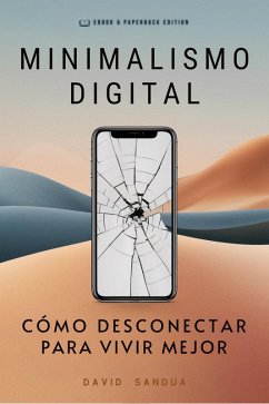 Cover Minimalismo Digital. Cómo Desconectar Para Vivir Mejor (eBook, ePUB)