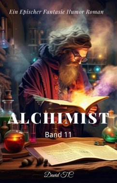 Cover Alchimist:Ein Epischer Fantasie Humor Roman(Band 11) (eBook, ePUB)