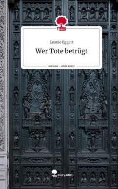 Cover Wer Tote betrügt. Life is a Story - story.one