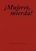 ¡Mujeres, mierda! ¡Mujeres, mierda!
