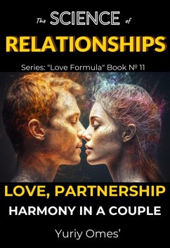 The Science of Relationships: Love, Partnership, and Harmony in a Couple (Love Formula, #11) (eBook, ePUB) - Omes, Yuriy