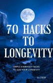 70 Hacks To Longevity (eBook, ePUB)