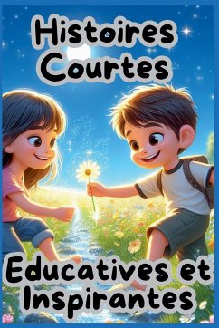 Histoires Courtes Educatives et Inspirantes - Couturier, Anna