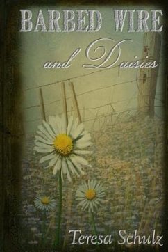 Barbed Wire and Daisies - Schulz, Teresa