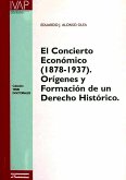 El concierto económico (1878-1937) : orígenes y formación de un derecho histórico