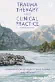 Trauma Therapy and Clinical Practice: Considerations of Neuroscience, Gestalt and the Body Trauma Therapy and Clinical Practice: Considerations of Neuroscience, Gestalt and the Body