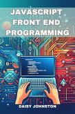 Javascript Front End Programming (eBook, ePUB)