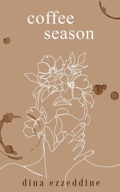 Coffee Season (poetry, #1) (eBook, ePUB) - Ezzeddine, Dina