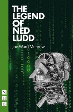 The Legend of Ned Ludd (NHB Modern Plays) (eBook, ePUB) - Ward Munrow, Joe