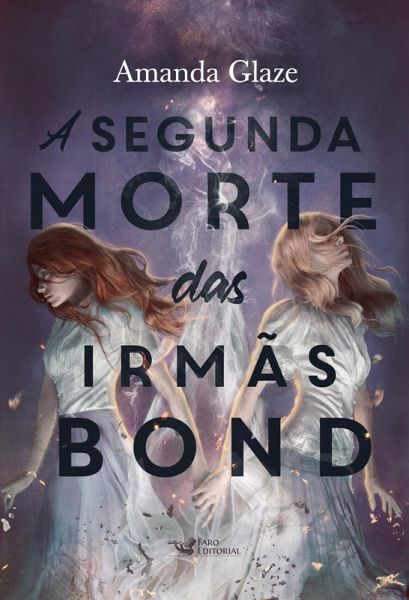 A segunda morte das irmãs Bond (eBook, ePUB) A segunda morte das irmãs Bond (eBook, ePUB)