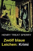 Zwölf blaue Leichen: Krimi (eBook, ePUB)