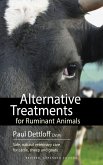 Alternative Treatments for Ruminant Animals: Safe, Natural Veterinary Care for Cattle, Sheep and Goats (eBook, ePUB) Alternative Treatments for Ruminant Animals: Safe, Natural Veterinary Care for Cattle, Sheep and Goats (eBook, ePUB)