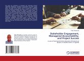 Stakeholder Engagement, Managerial Accountability, and Project Success