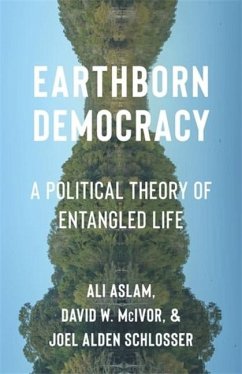 Earthborn Democracy - Aslam, Ali; McIvor, David W.; Schlosser, Joel Alden