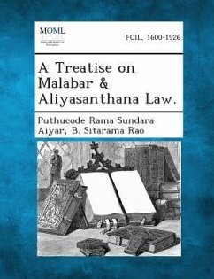 A Treatise on Malabar & Aliyasanthana Law. - Aiyar, Puthucode Rama Sundara; Rao, B Sitarama