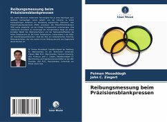 Reibungsmessung beim Präzisionsblankpressen - Mosaddegh, Peiman;Ziegert, John C.