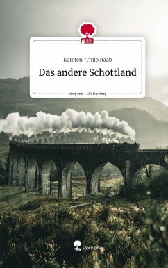 Das andere Schottland. Life is a Story - story.one - Raab, Karsten-Thilo