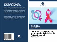 HIV/AIDS verstehen: Ein umfassender Leitfaden für Prävention und Behandlung - Nisa, Alim un;Shaheen, Amal;Masood, Shahid