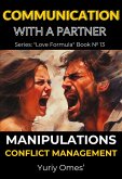Communication with a Partner: Manipulations, Conflict Management (Love Formula, #13) (eBook, ePUB) Communication with a Partner: Manipulations, Conflict Management (Love Formula, #13) (eBook, ePUB)