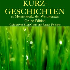 Kurzgeschichten: Zehn Meisterwerke der Weltliteratur (MP3-Download) - Tucholsky, Kurt; Kafka, Franz; Doyle, Arthur Conan; Boccaccio, Giovanni; Poe, Edgar Allan; Maupassant, Guy de; Twain, Mark; London, Jack; Glauser, Friedrich; Harte, Bret