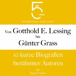 Von Gotthold Ephraim Lessing bis Günter Grass (MP3-Download) - 5 Minuten; 5 Minuten Biografien; Fritsche, Jürgen