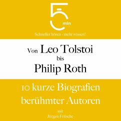 Von Leo Tolstoi bis Philip Roth (MP3-Download) - 5 Minuten; 5 Minuten Biografien; Fritsche, Jürgen