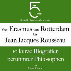 Von Erasmus von Rotterdam bis Jean Jacques Rousseau (MP3-Download) - 5 Minuten; 5 Minuten Biografien; Fritsche, Jürgen
