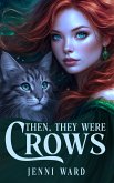 Then, They Were Crows (eBook, ePUB)