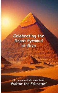 Celebrating the Great Pyramid of Giza (eBook, ePUB) - Walter the Educator