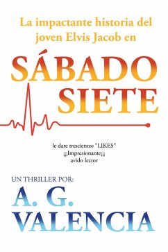 La impactante historia del joven Elvis Jacob en sabado siete (eBook, ePUB)