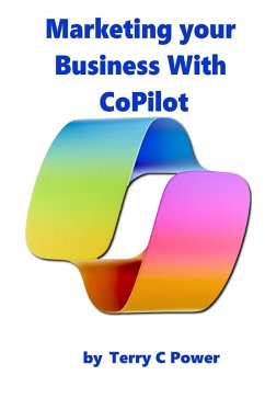 Marketing Your Business With Microsoft CoPilot (eBook, ePUB) - Power, Terry C