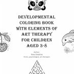 Developmental Coloring Book with Elements of Art Therapy for Children Aged 3-8 (eBook, ePUB)